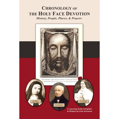 Chronology of the Holy Face Devotion: History, People, Places & Prayers