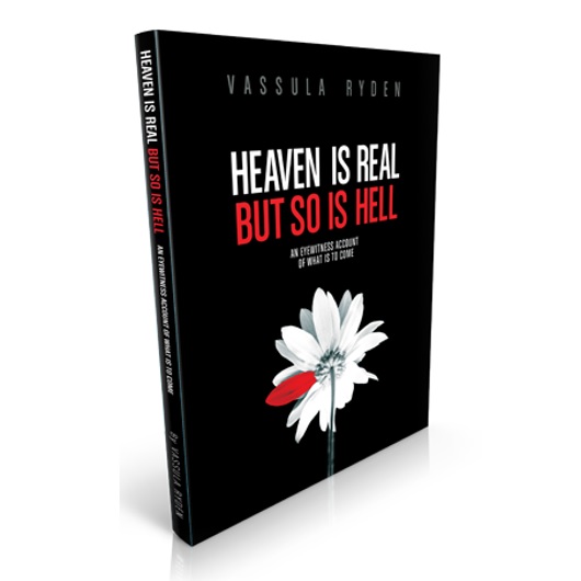 Heaven is Real But So is Hell: An Eyewitness Account of What is to Come - Vassula Rydén