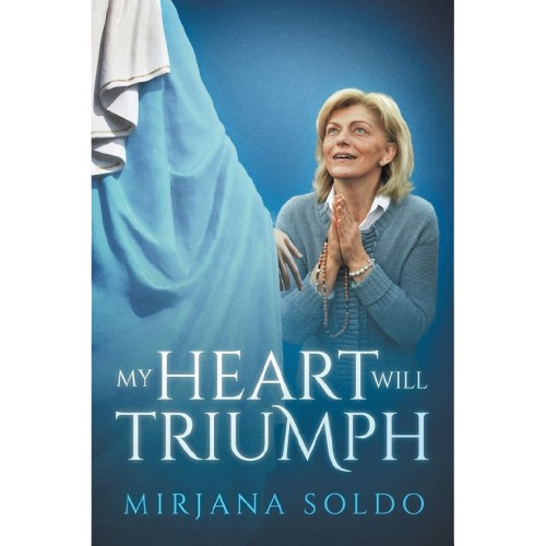 My Heart Will Triumph (Medjugorje) - Mirjana Dragičević-Soldo