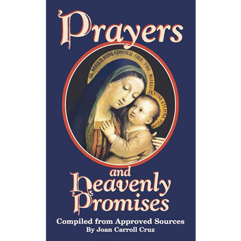Prayers and Heavenly Promises: Compiled from Approved Sources - Joan Carroll Cruz