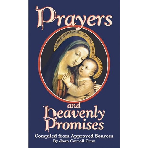 Prayers and Heavenly Promises: Compiled from Approved Sources - Joan Carroll Cruz